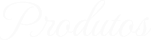 Produtos