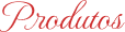 Produtos